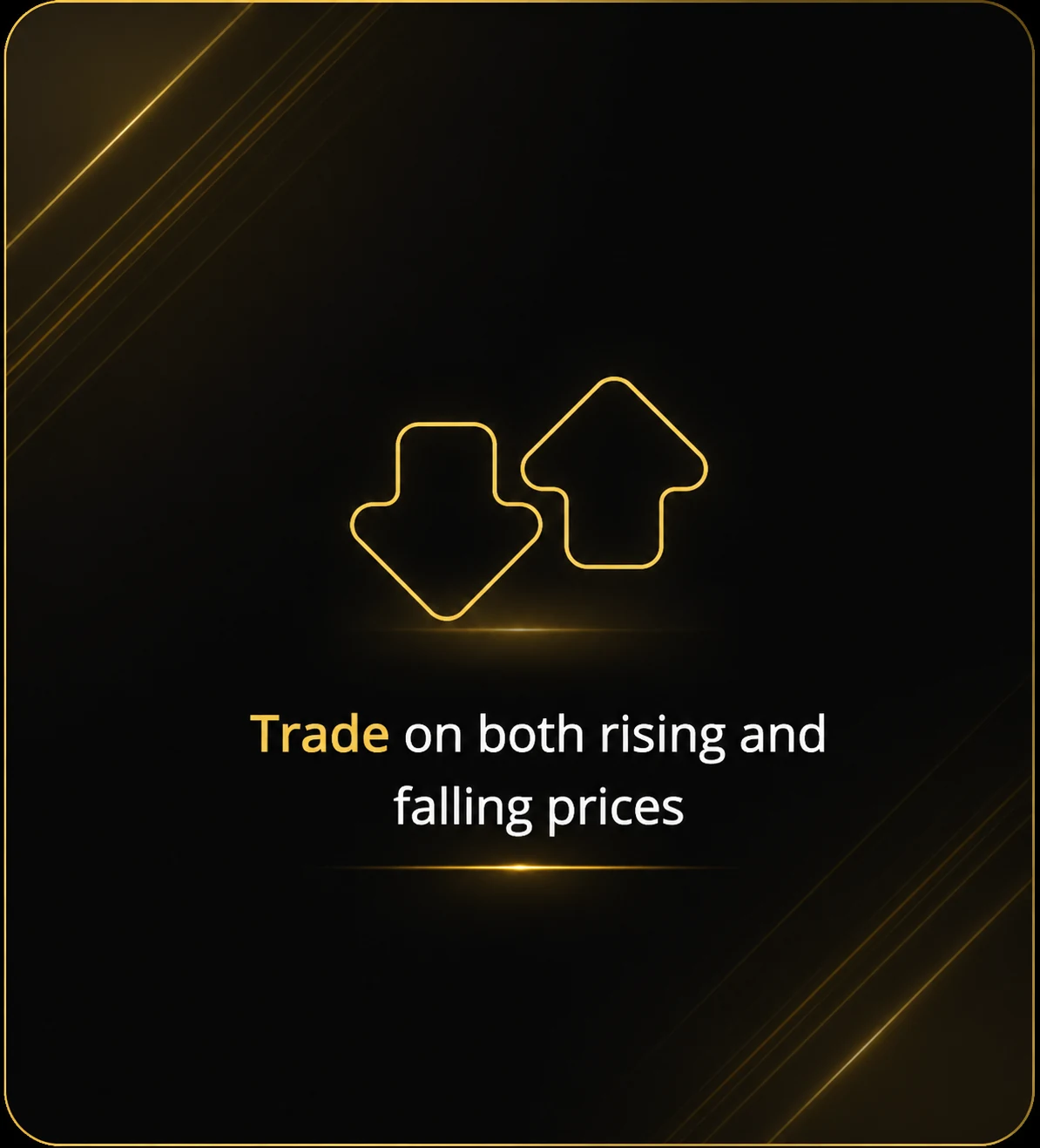 Trade on both rising and falling prices